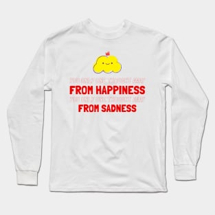 YOU ONLY ONE THOUGHT AWAY FROM HAPPINESS Long Sleeve T-Shirt